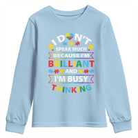 I Don't Speak Much Because I'm Brilliant And I'm Busy Thinking Youth Sweatshirt Autism Awareness Puzzle