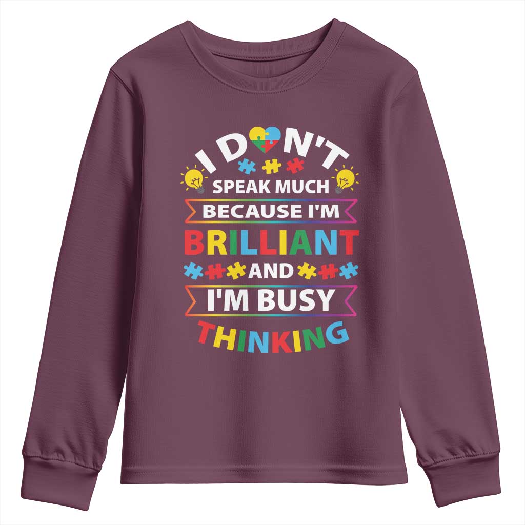I Don't Speak Much Because I'm Brilliant And I'm Busy Thinking Youth Sweatshirt Autism Awareness Puzzle