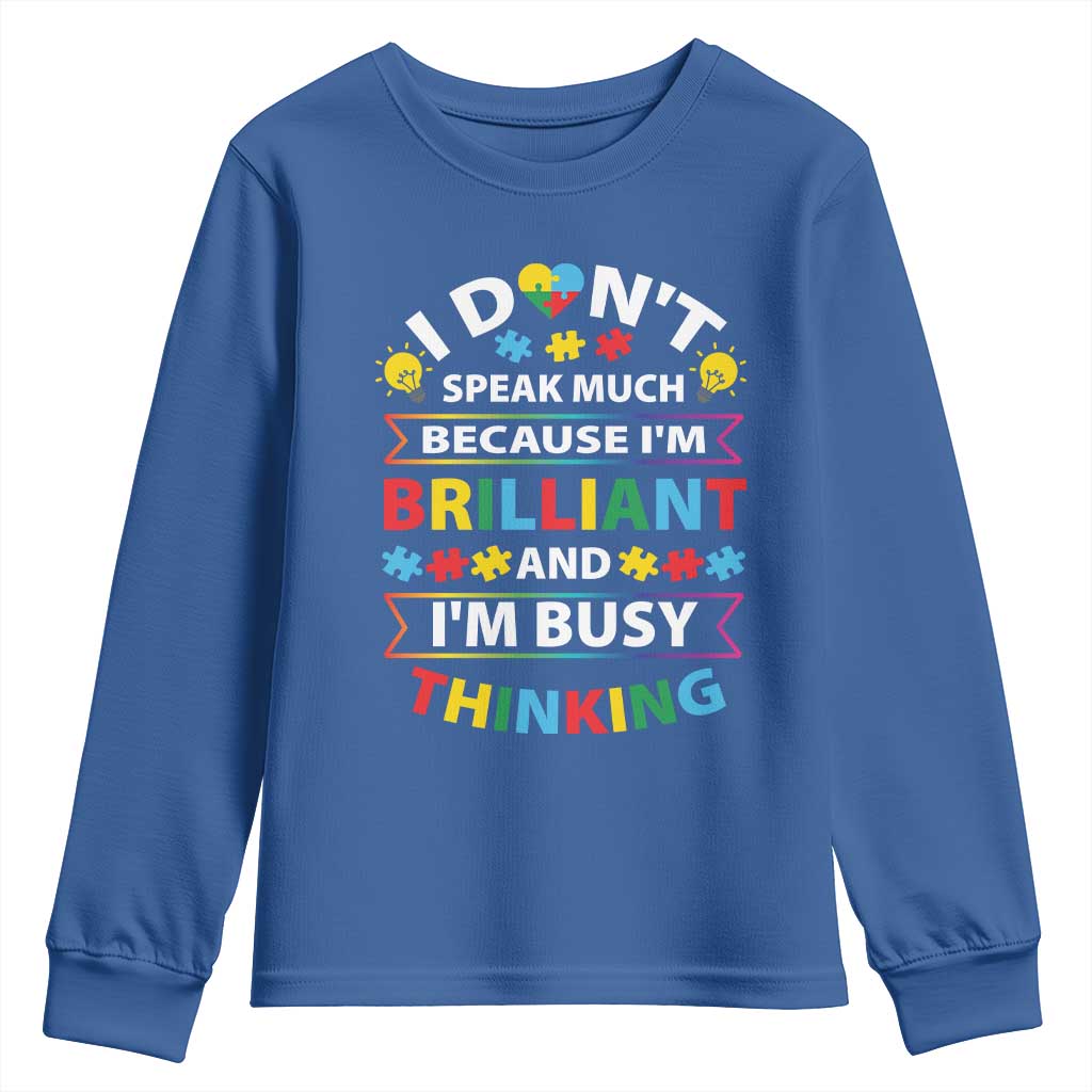 I Don't Speak Much Because I'm Brilliant And I'm Busy Thinking Youth Sweatshirt Autism Awareness Puzzle