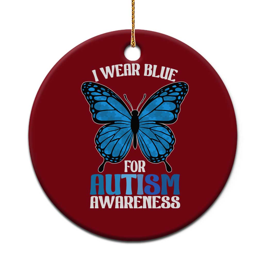 I Wear Blue For Autism Awareness Ceramic Ornament Blue Butterfly Puzzle Pieces