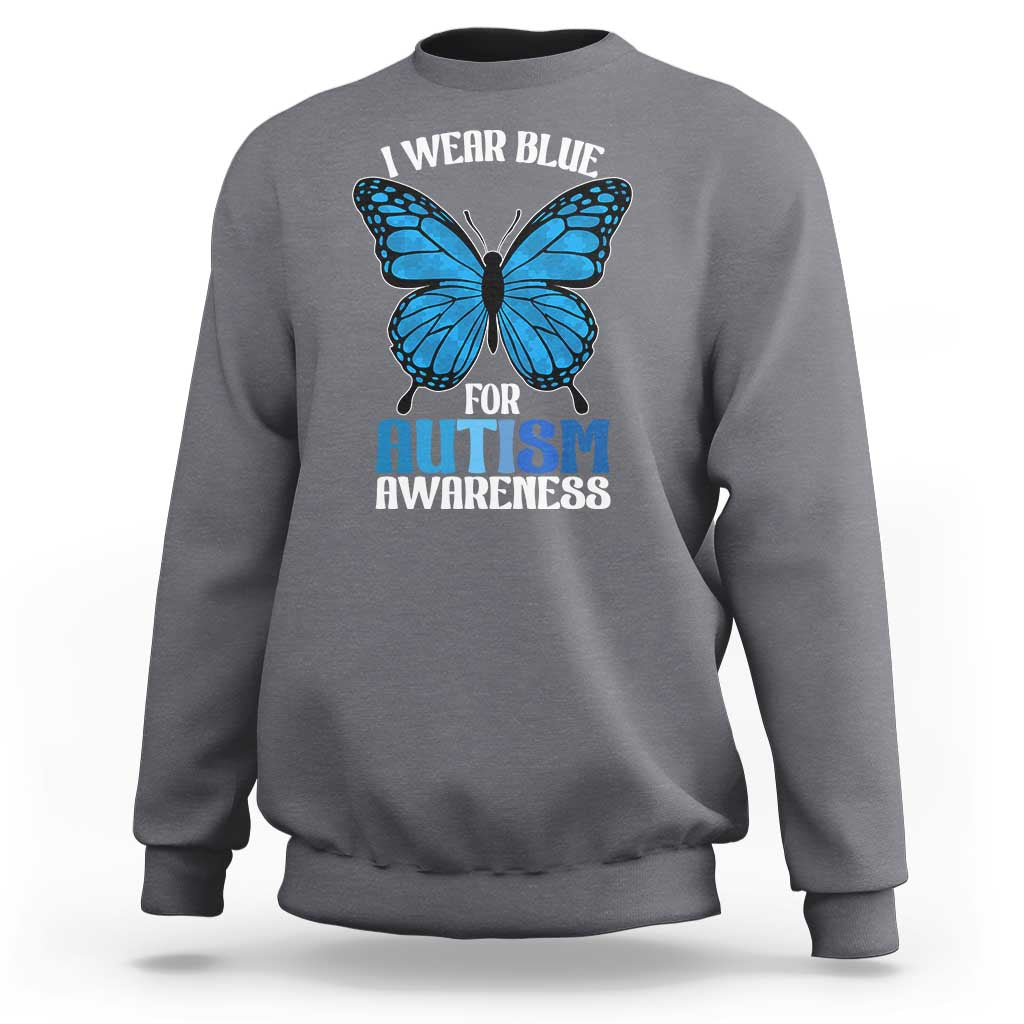 I Wear Blue For Autism Awareness Sweatshirt Blue Butterfly Puzzle Pieces