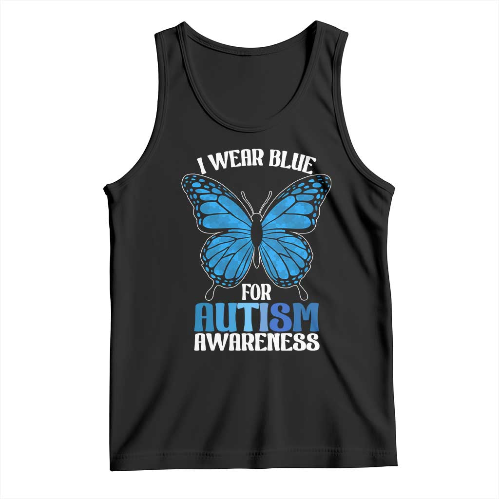 I Wear Blue For Autism Awareness Tank Top Blue Butterfly Puzzle Pieces