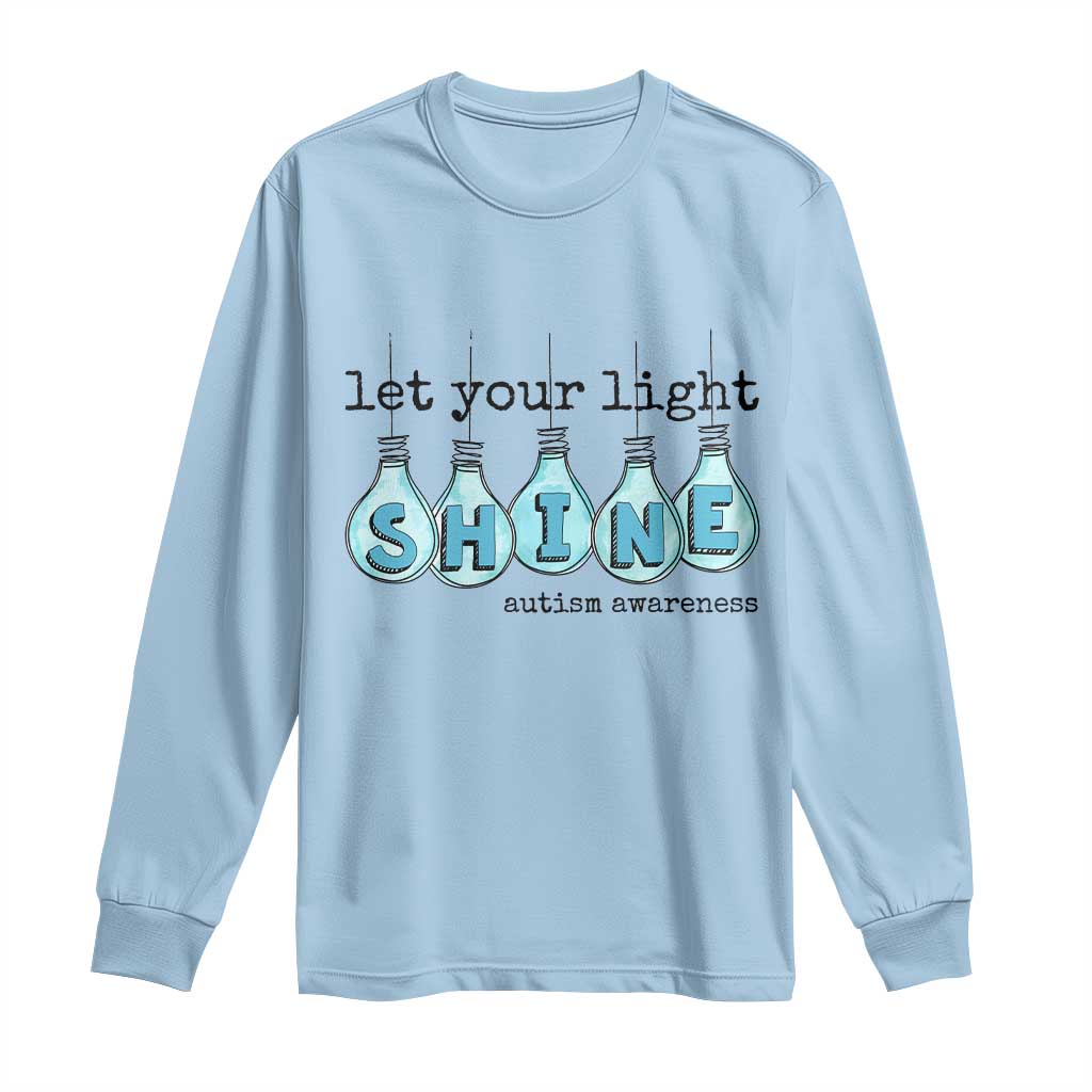 Let Your Light Shine Autism Awareness Long Sleeve Shirt Light Bulb Autism Acceptance