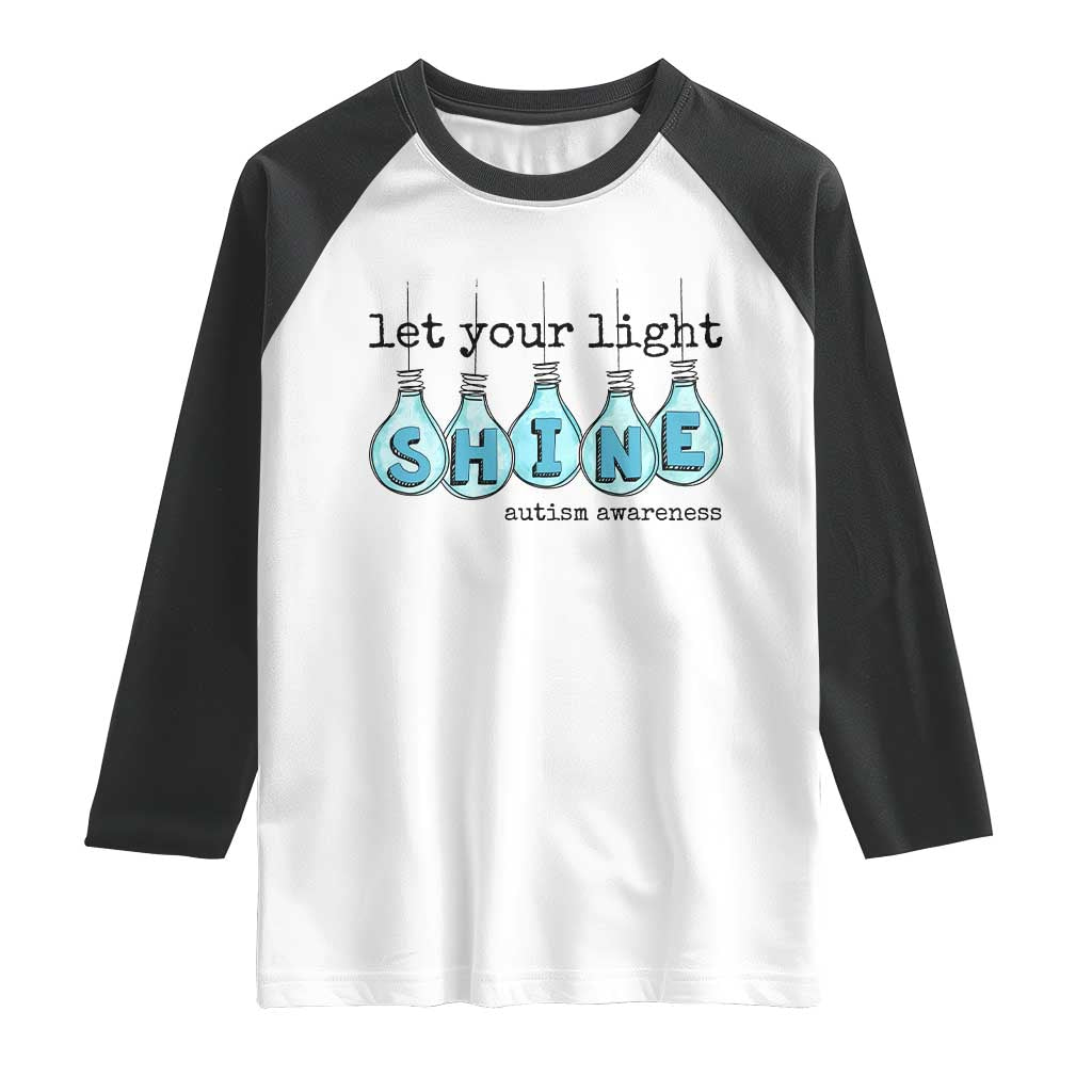 Let Your Light Shine Autism Awareness Raglan Shirt Light Bulb Autism Acceptance