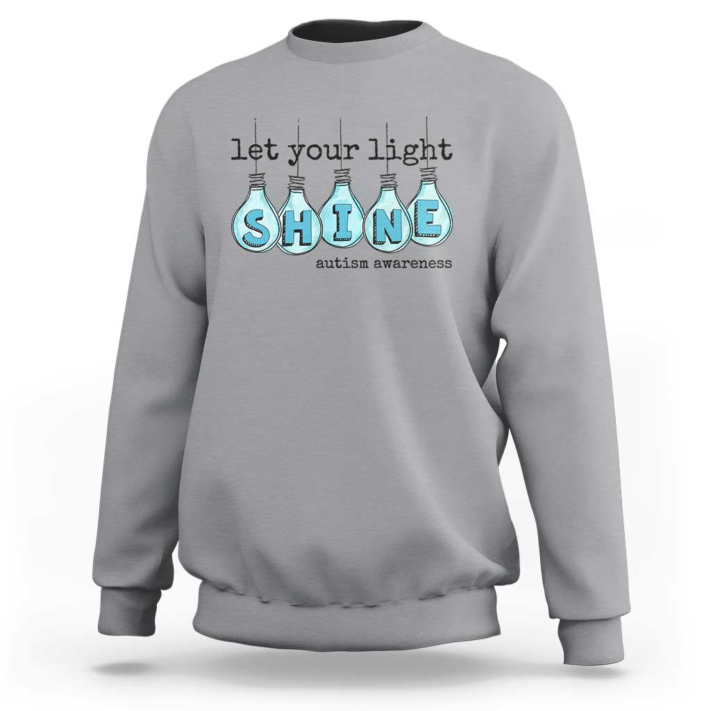 Let Your Light Shine Autism Awareness Sweatshirt Light Bulb Autism Acceptance