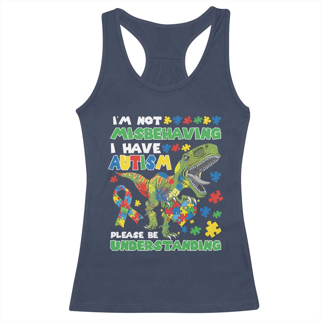 Funny Autism Awareness Dinosaur Racerback Tank Top I'm Not Misbehaving I Have Autism Please Be Understanding