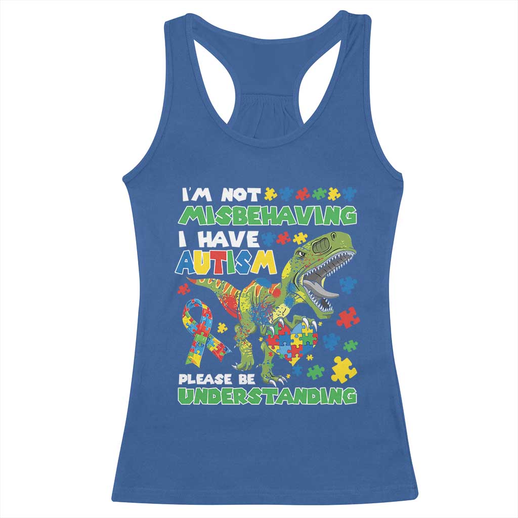 Funny Autism Awareness Dinosaur Racerback Tank Top I'm Not Misbehaving I Have Autism Please Be Understanding