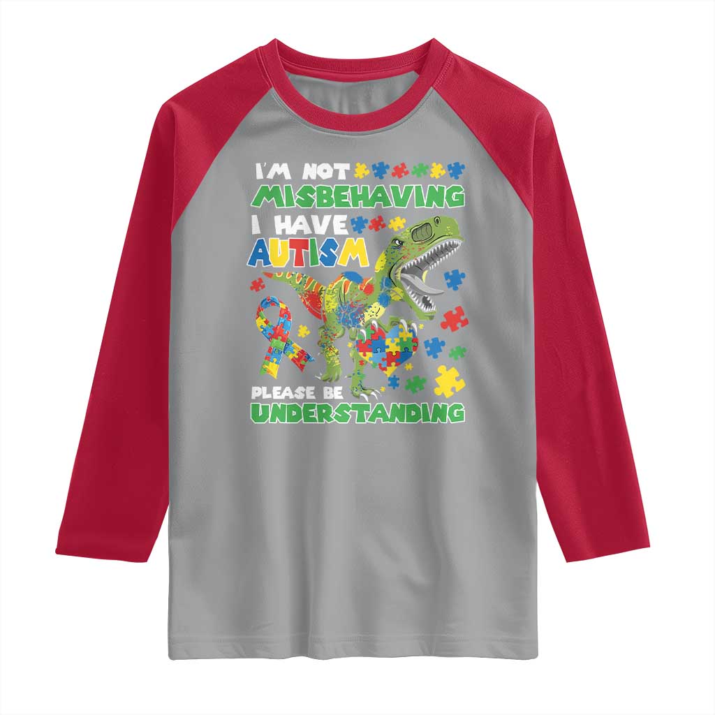Funny Autism Awareness Dinosaur Raglan Shirt I'm Not Misbehaving I Have Autism Please Be Understanding