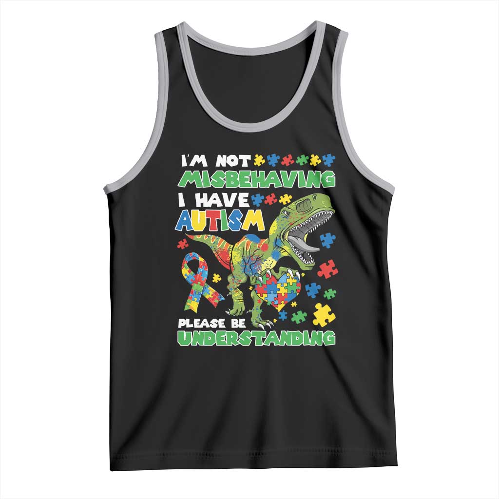 Funny Autism Awareness Dinosaur Tank Top I'm Not Misbehaving I Have Autism Please Be Understanding