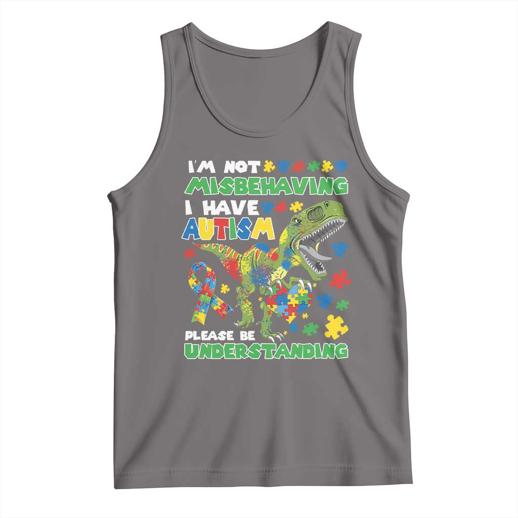 Funny Autism Awareness Dinosaur Tank Top I'm Not Misbehaving I Have Autism Please Be Understanding