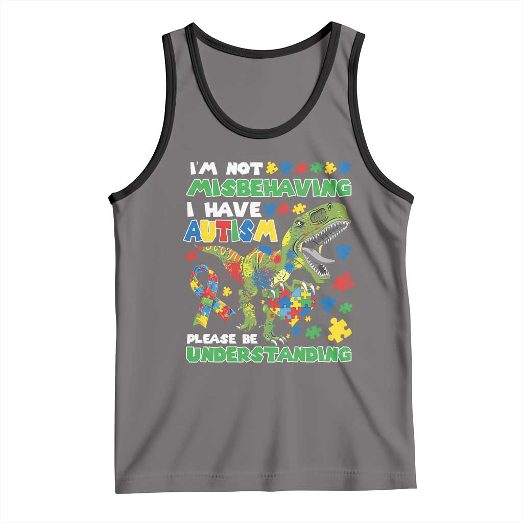 Funny Autism Awareness Dinosaur Tank Top I'm Not Misbehaving I Have Autism Please Be Understanding