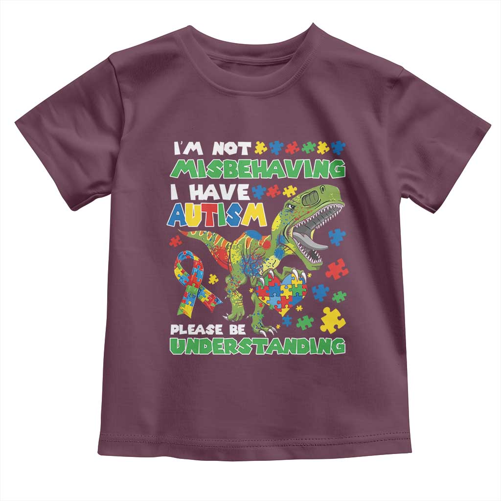 Funny Autism Awareness Dinosaur Toddler T Shirt I'm Not Misbehaving I Have Autism Please Be Understanding