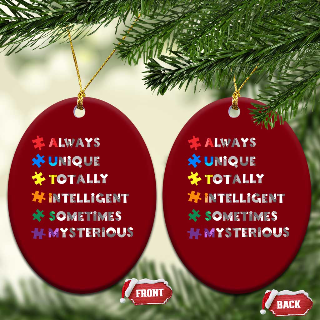 Funny Autism Awareness Ceramic Ornament Always Unique Totally Intelligent Sometimes Mysterious
