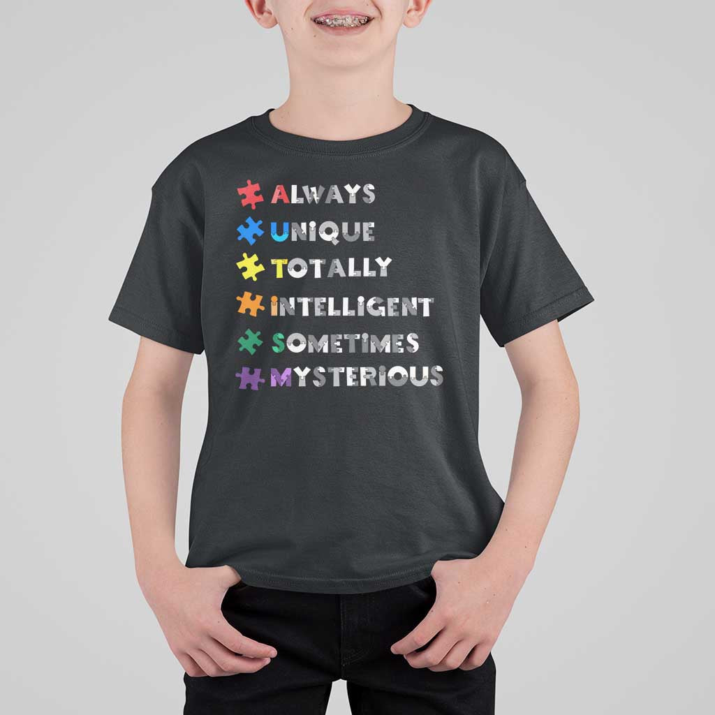 Funny Autism Awareness T Shirt For Kid Always Unique Totally Intelligent Sometimes Mysterious