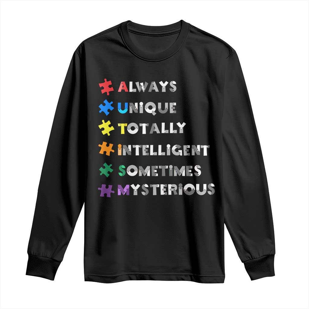 Funny Autism Awareness Long Sleeve Shirt Always Unique Totally Intelligent Sometimes Mysterious