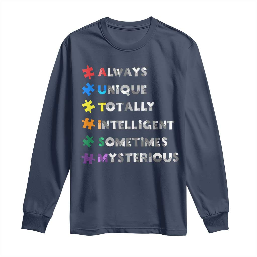 Funny Autism Awareness Long Sleeve Shirt Always Unique Totally Intelligent Sometimes Mysterious