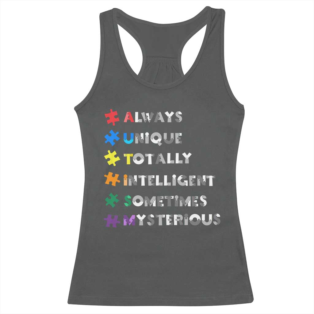 Funny Autism Awareness Racerback Tank Top Always Unique Totally Intelligent Sometimes Mysterious