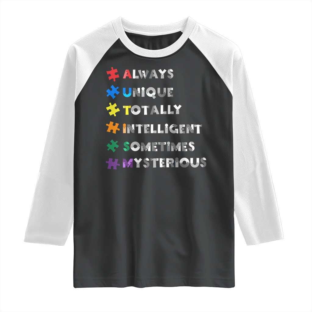 Funny Autism Awareness Raglan Shirt Always Unique Totally Intelligent Sometimes Mysterious
