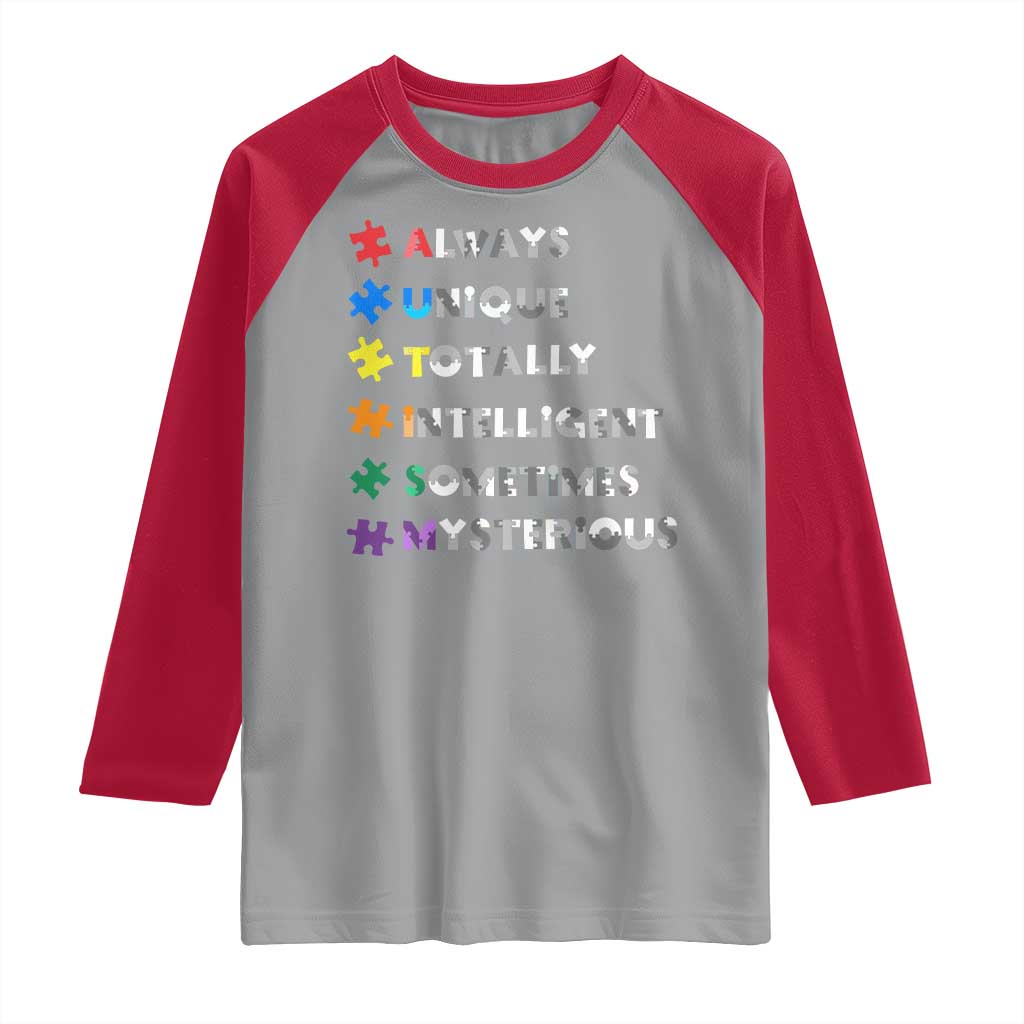 Funny Autism Awareness Raglan Shirt Always Unique Totally Intelligent Sometimes Mysterious