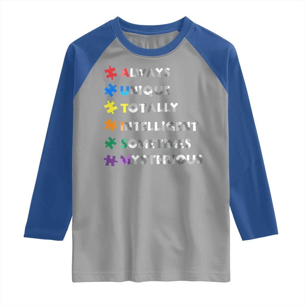 Funny Autism Awareness Raglan Shirt Always Unique Totally Intelligent Sometimes Mysterious