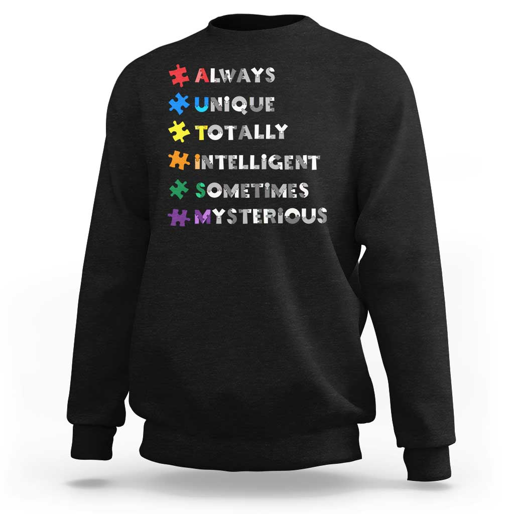 Funny Autism Awareness Sweatshirt Always Unique Totally Intelligent Sometimes Mysterious