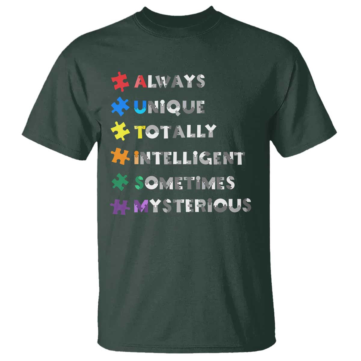 Funny Autism Awareness T Shirt Always Unique Totally Intelligent Sometimes Mysterious