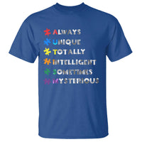 Funny Autism Awareness T Shirt Always Unique Totally Intelligent Sometimes Mysterious
