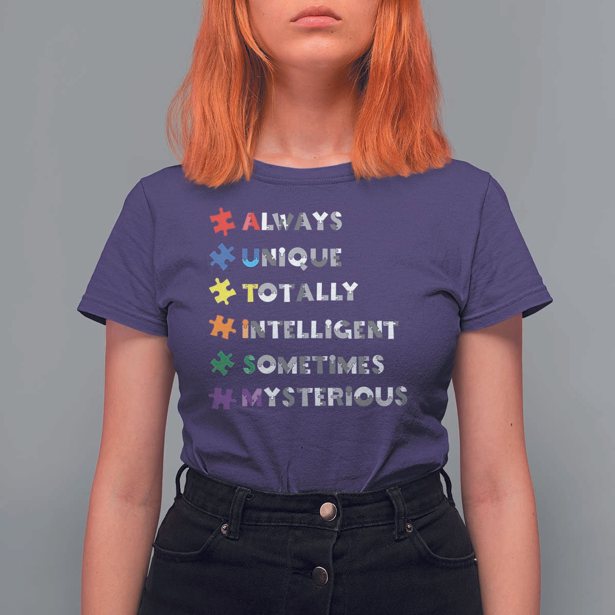 Funny Autism Awareness T Shirt For Women Always Unique Totally Intelligent Sometimes Mysterious