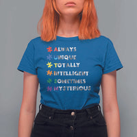 Funny Autism Awareness T Shirt For Women Always Unique Totally Intelligent Sometimes Mysterious