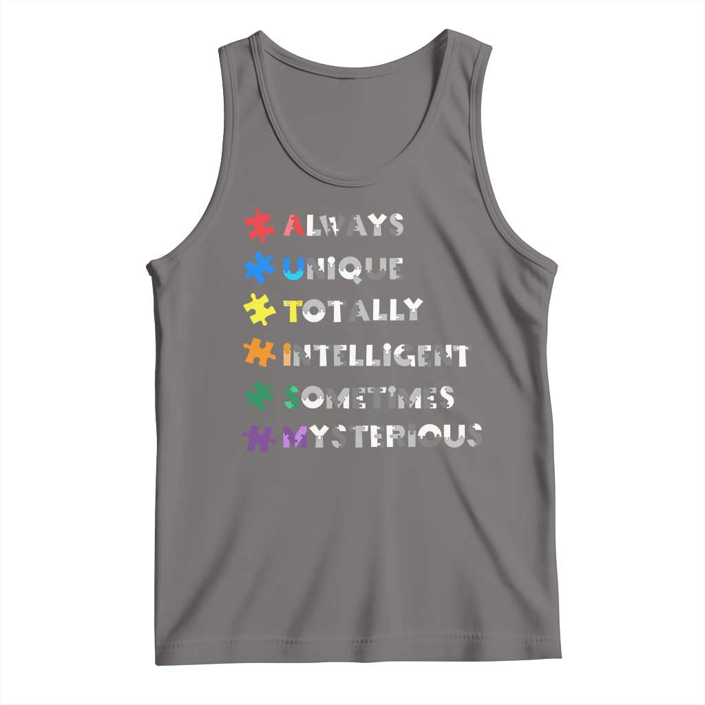 Funny Autism Awareness Tank Top Always Unique Totally Intelligent Sometimes Mysterious