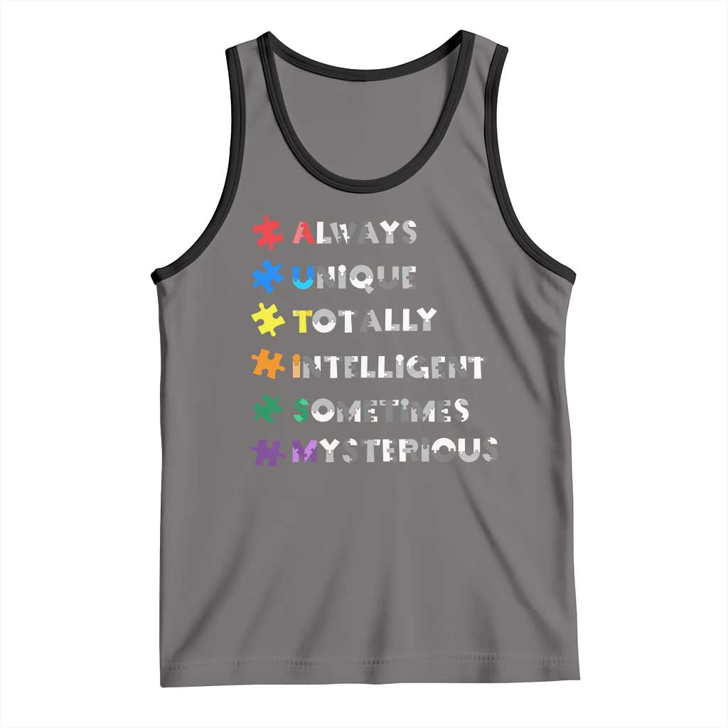 Funny Autism Awareness Tank Top Always Unique Totally Intelligent Sometimes Mysterious