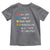 Funny Autism Awareness Toddler T Shirt Always Unique Totally Intelligent Sometimes Mysterious