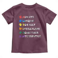 Funny Autism Awareness Toddler T Shirt Always Unique Totally Intelligent Sometimes Mysterious