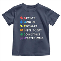 Funny Autism Awareness Toddler T Shirt Always Unique Totally Intelligent Sometimes Mysterious