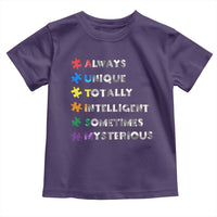 Funny Autism Awareness Toddler T Shirt Always Unique Totally Intelligent Sometimes Mysterious