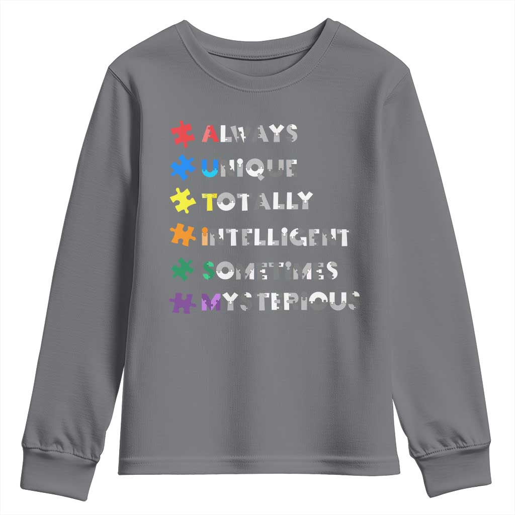 Funny Autism Awareness Youth Sweatshirt Always Unique Totally Intelligent Sometimes Mysterious
