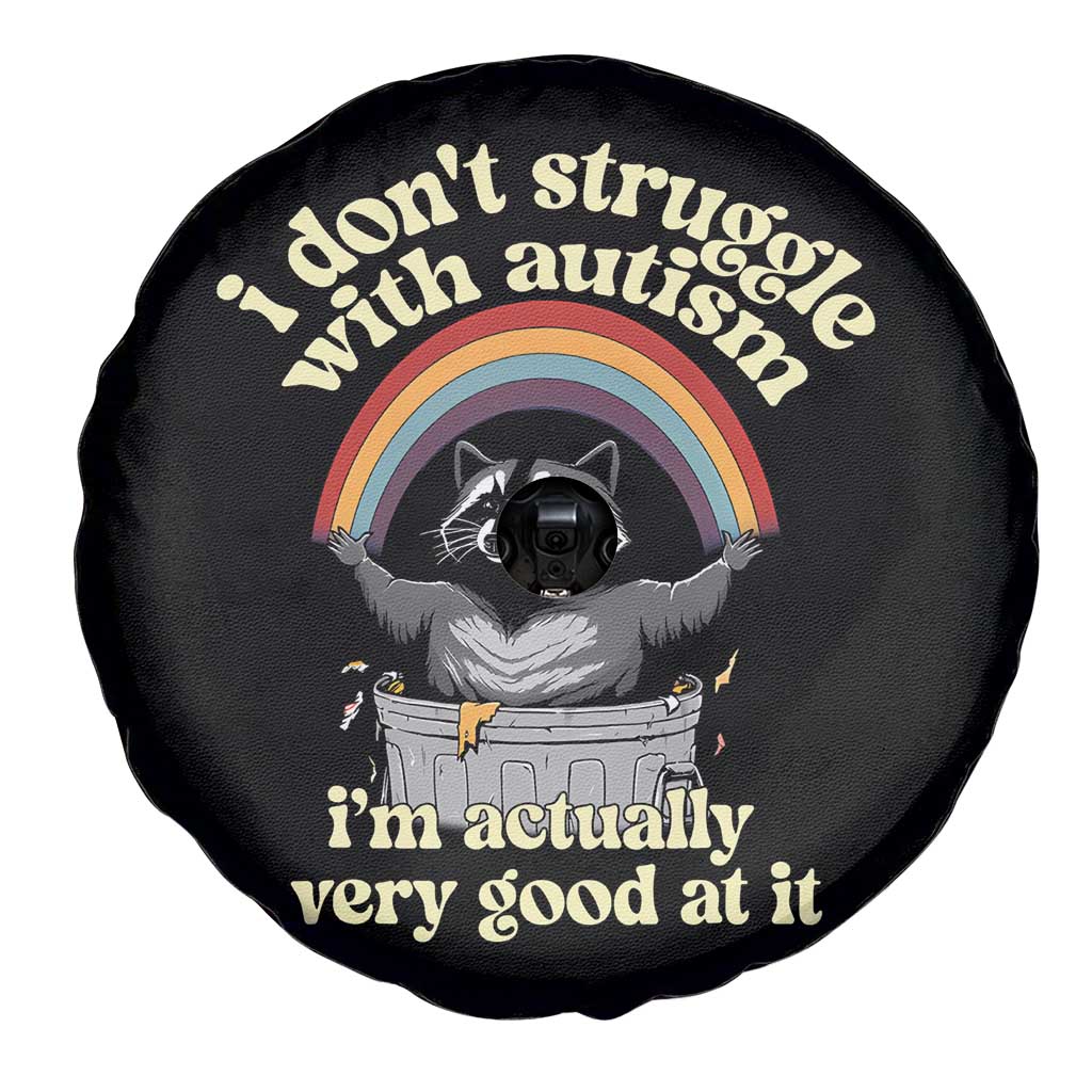 Funny I Don't Struggle With Autism I'm Actually Very Good At It Spare Tire Cover Autistic Racoon