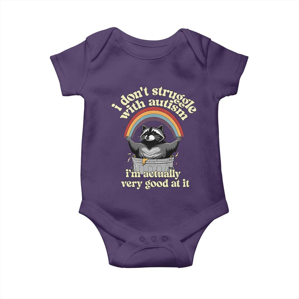 Funny I Don't Struggle With Autism I'm Actually Very Good At It Baby Onesie Autistic Racoon