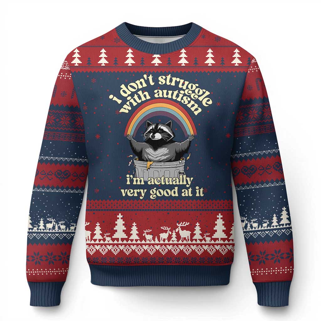 Funny I Don't Struggle With Autism I'm Actually Very Good At It Ugly Christmas Sweater Autistic Racoon