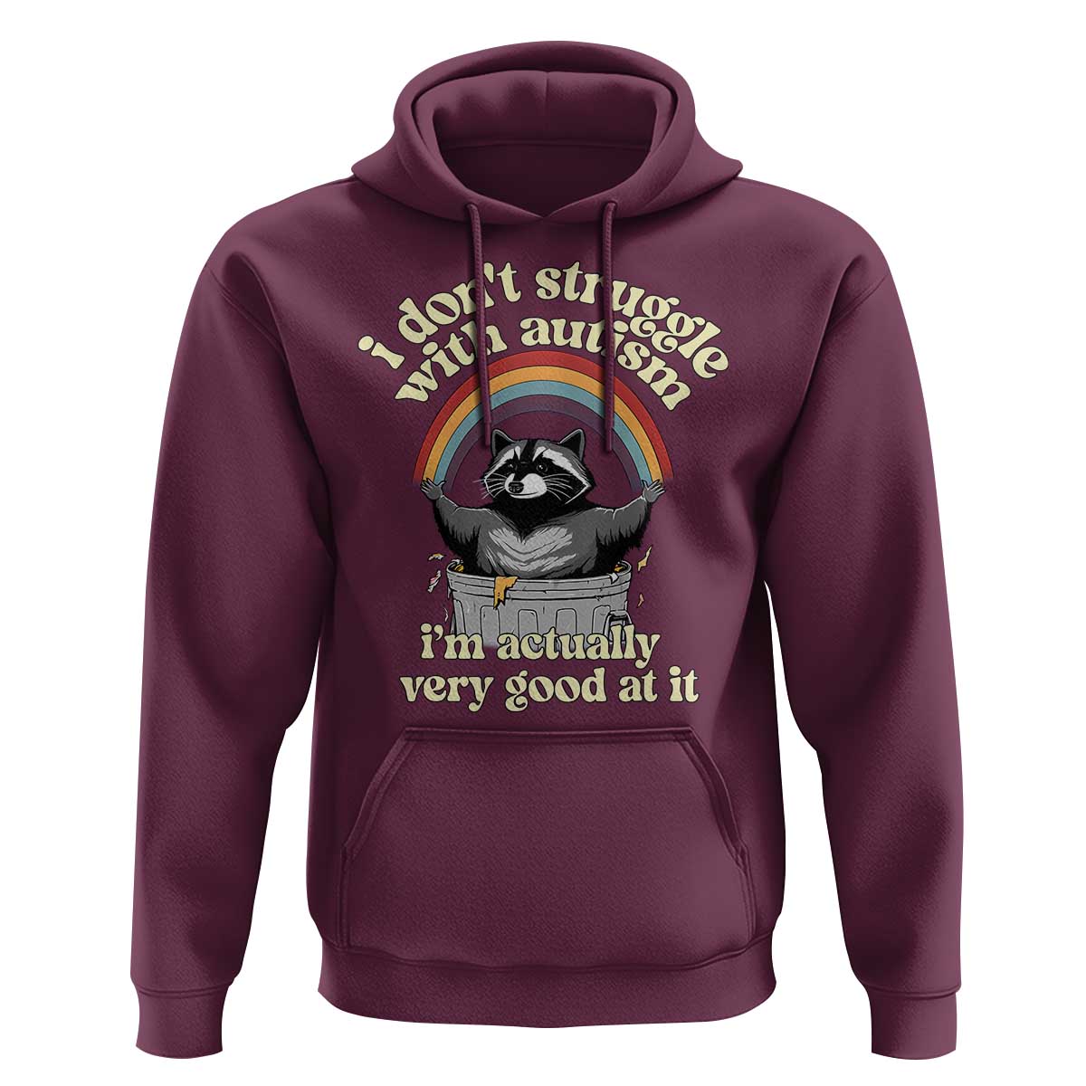 Funny I Don't Struggle With Autism I'm Actually Very Good At It Hoodie Autistic Racoon
