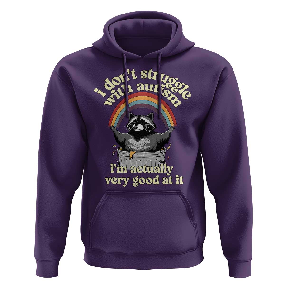 Funny I Don't Struggle With Autism I'm Actually Very Good At It Hoodie Autistic Racoon