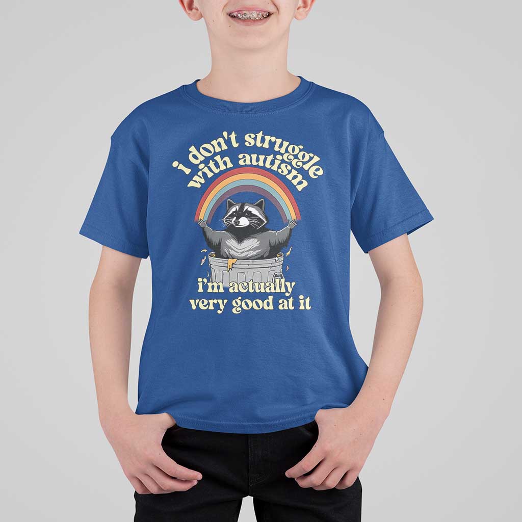 Funny I Don't Struggle With Autism I'm Actually Very Good At It T Shirt For Kid Autistic Racoon