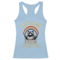 Funny I Don't Struggle With Autism I'm Actually Very Good At It Racerback Tank Top Autistic Racoon