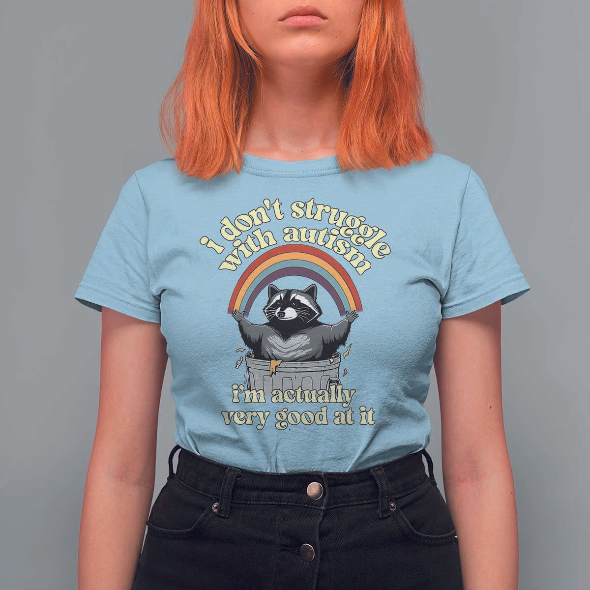 Funny I Don't Struggle With Autism I'm Actually Very Good At It T Shirt For Women Autistic Racoon