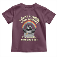 Funny I Don't Struggle With Autism I'm Actually Very Good At It Toddler T Shirt Autistic Racoon