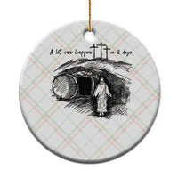 A Lot Can Happen In 3 Days Ceramic Ornament Easter Day Good Friday Religious Christian - Wonder Print Shop