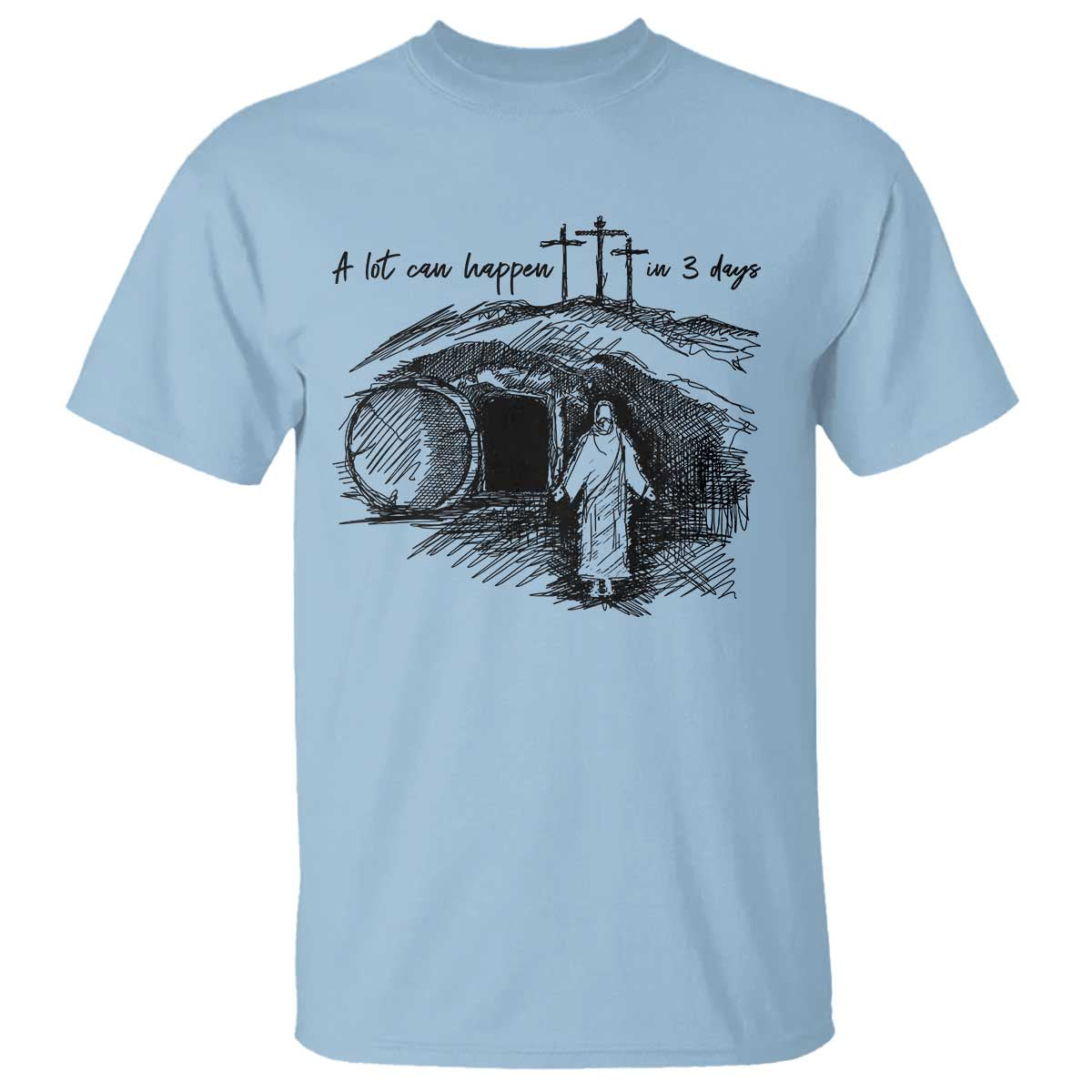 A Lot Can Happen In 3 Days T Shirt Easter Day Good Friday Religious Christian