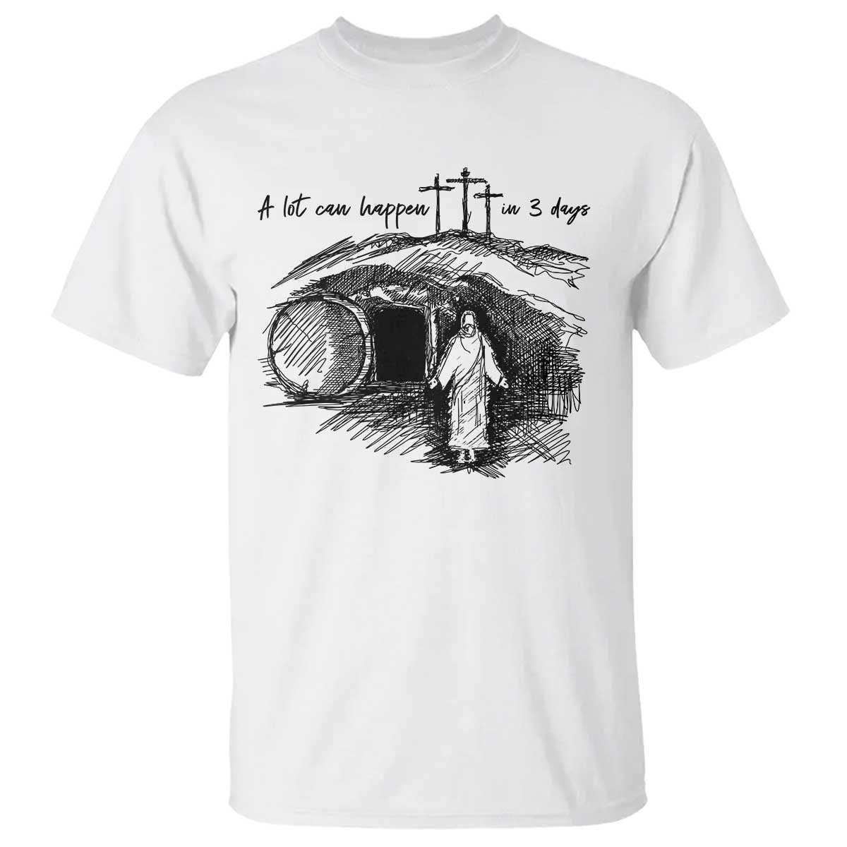 A Lot Can Happen In 3 Days T Shirt Easter Day Good Friday Religious Christian