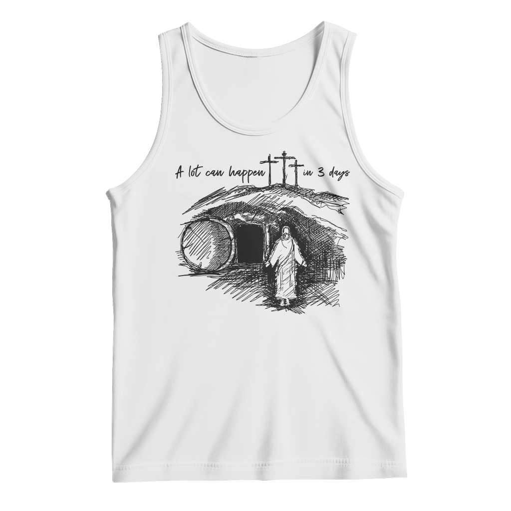 A Lot Can Happen In 3 Days Tank Top Easter Day Good Friday Religious Christian