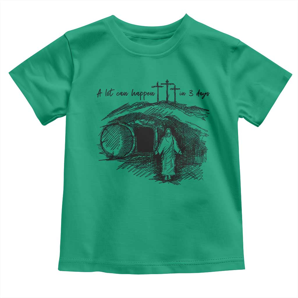 A Lot Can Happen In 3 Days Toddler T Shirt Easter Day Good Friday Religious Christian